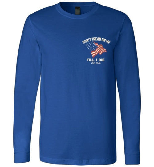 DON'T TREAD ON ME TILL' I DIE