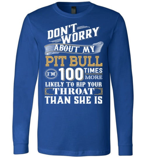 DON'T WORRY ABOUT MY PIT BULL