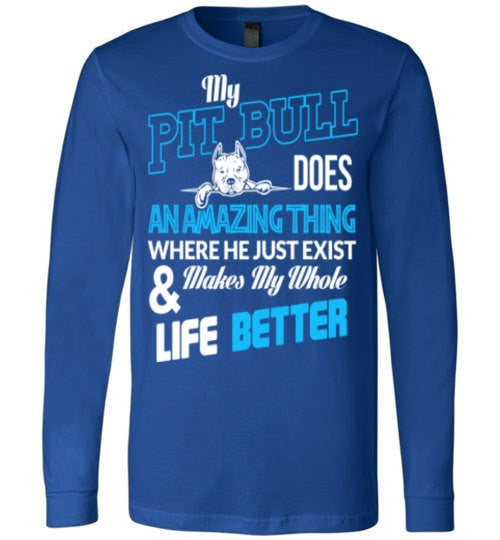 MY PIT BULL MAKES MY WHOLE LIFE BETTER