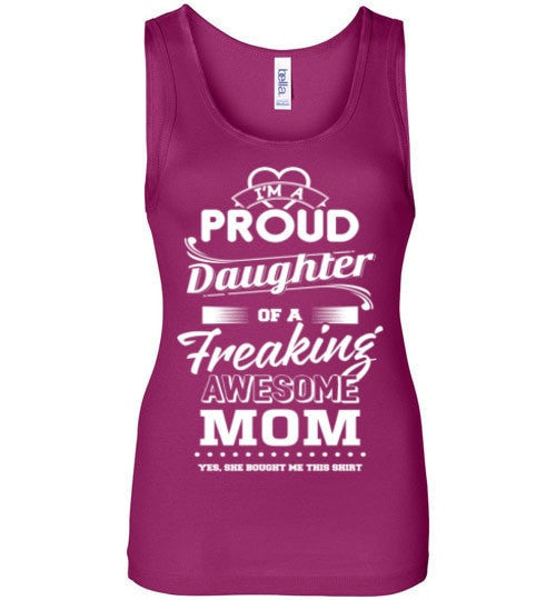 DAUGHTER OF A FREAKING AWESOME MOM