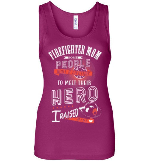 FIREFIGHTER MOM, I RAISED MY HERO