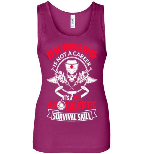 NURSING IS A POST APOCALYPTIC SURVIVAL SKILL