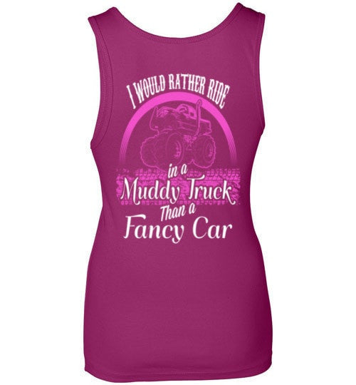 I WOULD RATHER RIDE IN A MUDDY TRUCK