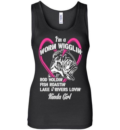 I'M A WORM WIGGLIN' KINDA GIRL