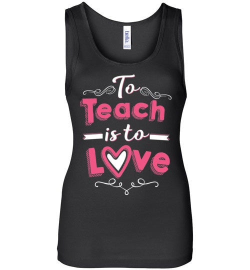 TO TEACH IS TO LOVE