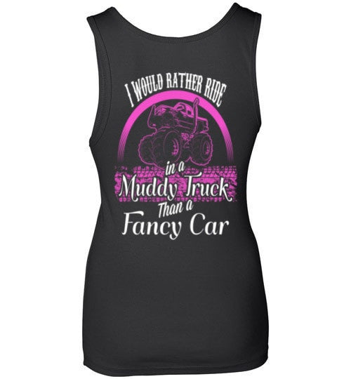 I WOULD RATHER RIDE IN A MUDDY TRUCK