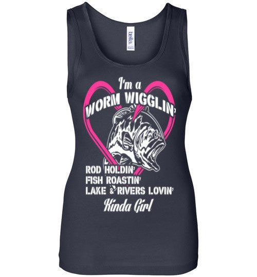 I'M A WORM WIGGLIN' KINDA GIRL