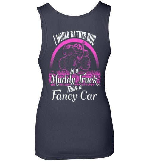 I WOULD RATHER RIDE IN A MUDDY TRUCK
