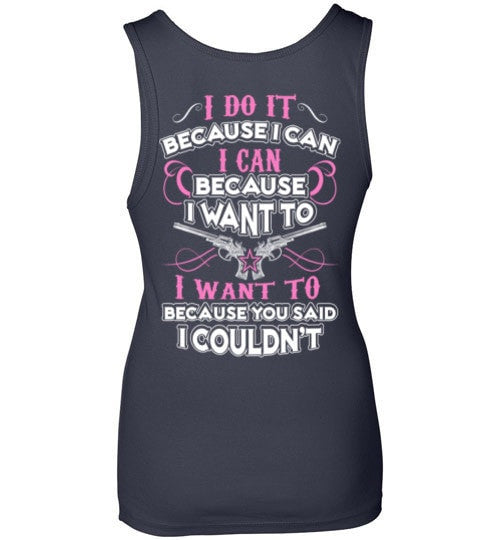 I DO IT BECAUSE I CAN