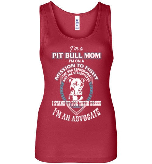 I'M AN ADVOCATE PIT BULL MOM