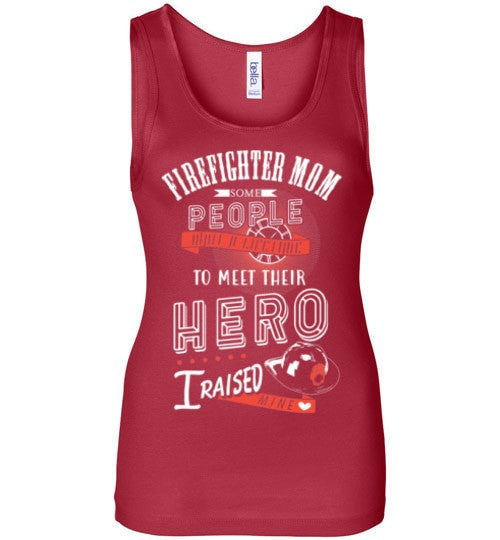 FIREFIGHTER MOM, I RAISED MY HERO