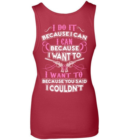 I DO IT BECAUSE I CAN