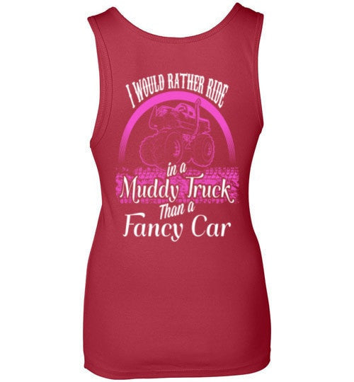 I WOULD RATHER RIDE IN A MUDDY TRUCK