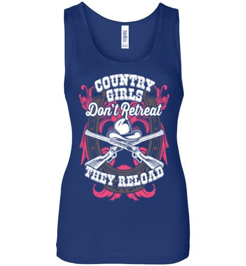 COUNTRY GIRLS DON'T RETREAT, THEY RELOAD