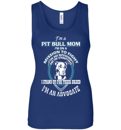 I'M AN ADVOCATE PIT BULL MOM