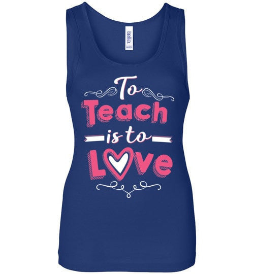 TO TEACH IS TO LOVE