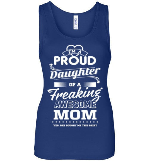 DAUGHTER OF A FREAKING AWESOME MOM