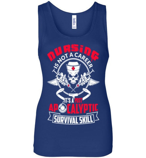NURSING IS A POST APOCALYPTIC SURVIVAL SKILL