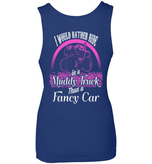 I WOULD RATHER RIDE IN A MUDDY TRUCK