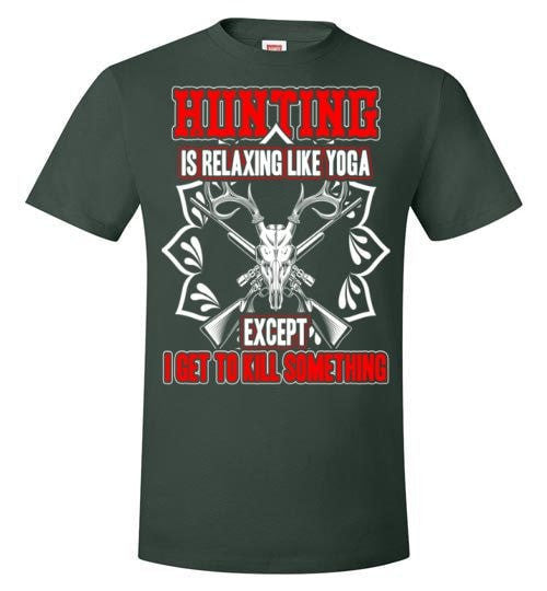 HUNTING IS RELAXING LIKE YOGA