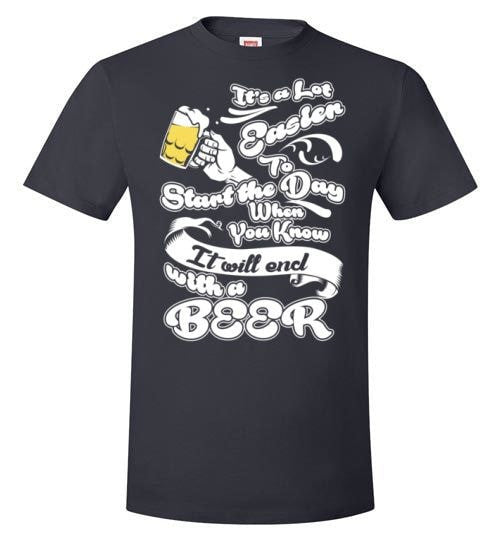 MY DAY WILL END WITH A BEER