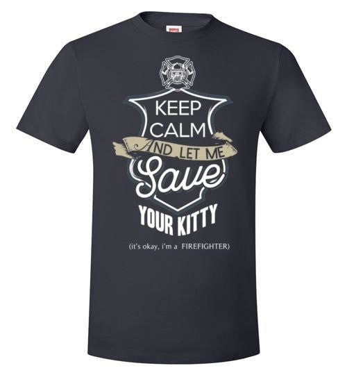 KEEP CALM AND LET ME SAVE YOUR KITTY