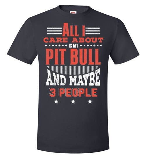 ALL I CARE ABOUT IS MY PIT BULL