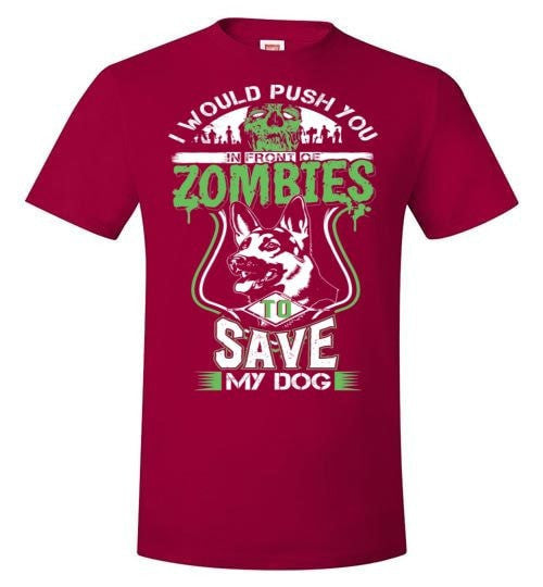 I WOULD PUSH YOU INFRONT OF ZOMBIES