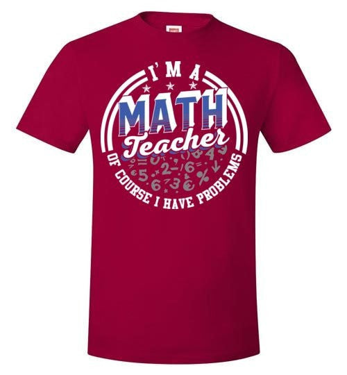 I'M A MATH TEACH, OF COURSE I HAVE PROBLEMS