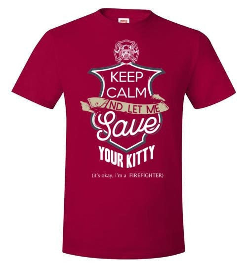 KEEP CALM AND LET ME SAVE YOUR KITTY