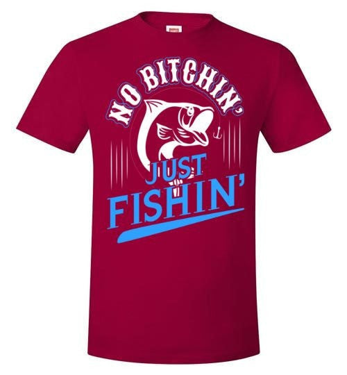 NO BITCHIN' JUST FISHIN'