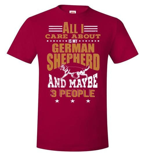 ALL I CARE ABOUT IS MY GSD & MAYBE 3 PEOPLE