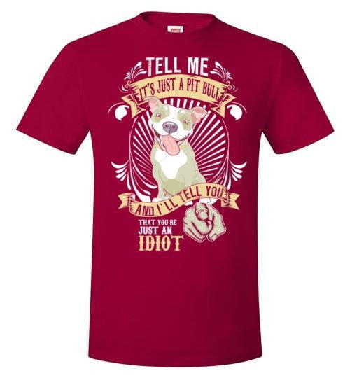 TELL ME IT'S JUST A PIT BULL ...