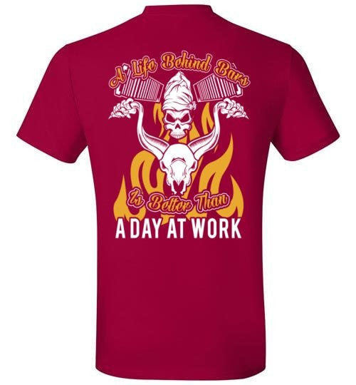 A LIFE BEHIND BARS IS BETTER TAN A DAY AT WORK