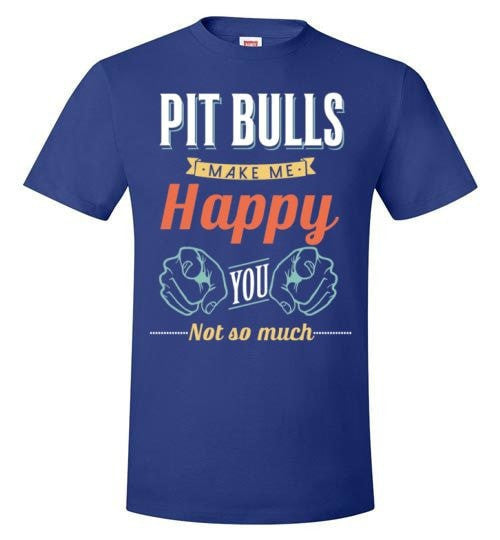 PIT BULLS MAKE ME HAPPY