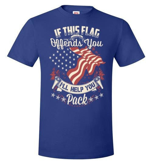 IF THIS FLAG OFFENDS YOU, I'LL HELP YOU PACK