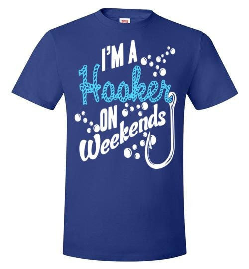 I'M A HOOKER ON WEEKENDS