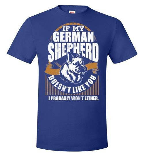 IF MY GERMAN SHEPHERD DOESN'T LIKE YOU