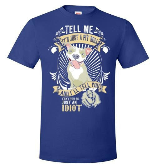 TELL ME IT'S JUST A PIT BULL ...