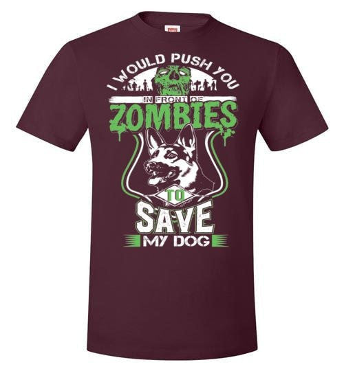 I WOULD PUSH YOU INFRONT OF ZOMBIES