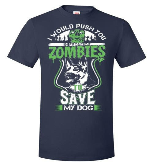 I WOULD PUSH YOU INFRONT OF ZOMBIES