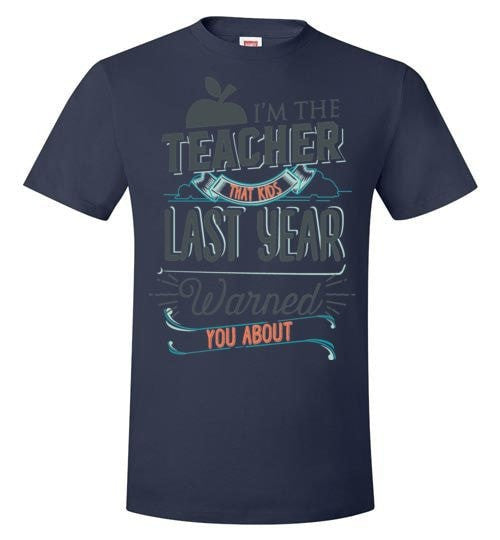 I'M THE TEACHER THAT KIDS LAST YEAR WARNED YOU ABOUT