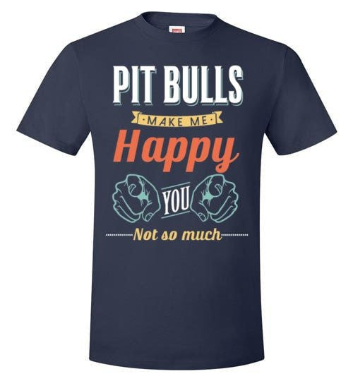 PIT BULLS MAKE ME HAPPY
