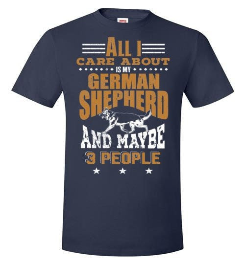 ALL I CARE ABOUT IS MY GSD & MAYBE 3 PEOPLE