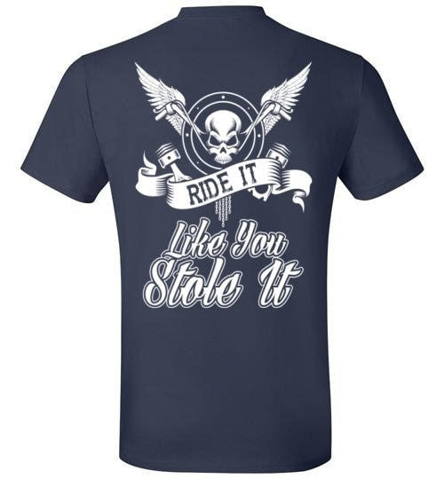 RIDE IT LIKE YOU STOLE IT!
