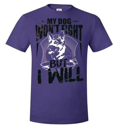 MY DOG WON'T FIGHT BUT I WILL