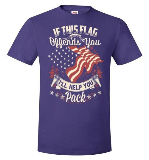 IF THIS FLAG OFFENDS YOU, I'LL HELP YOU PACK