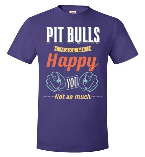 PIT BULLS MAKE ME HAPPY