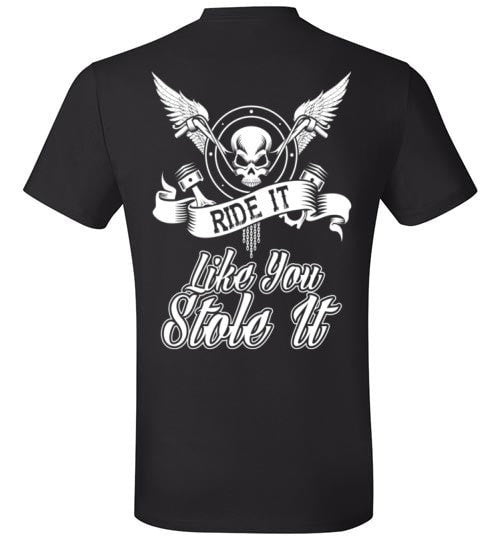 RIDE IT LIKE YOU STOLE IT!