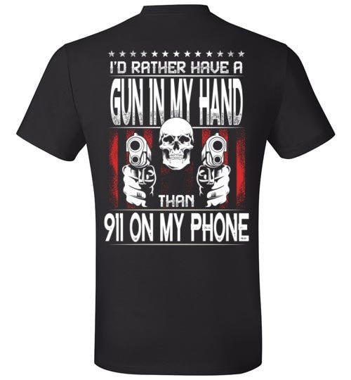 I'D RATHER HAVE A GUN IN MY HAND